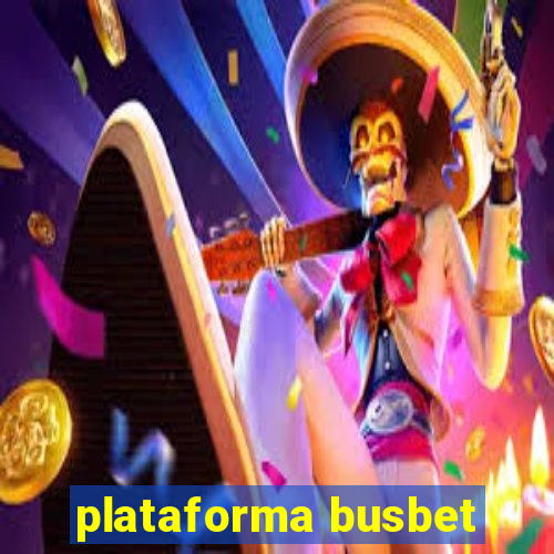 plataforma busbet